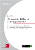 Julia Schaer, Julia Helene Schaer - Die imaginäre Bibliothek in der Jugendliteratur