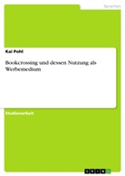Kai Pohl - Bookcrossing und dessen Nutzung als Werbemedium