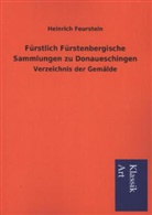 Heinrich Feurstein - Fürstlich Fürstenbergische Sammlungen zu Donaueschingen