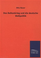 Otto Bauer - Das Balkankrieg und die deutsche Weltpolitik