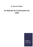 M Garnier-Pagès, M. Garnier-Pagès - Un Épisode de la Révolution de 1848