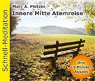 Marc A. Pletzer, Marc A. Pletzer - Schnell-Meditation: Innere Mitte Atemreise, Audio-CD (Hörbuch)