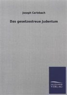 Joseph Carlebach - Das gesetzestreue Judentum