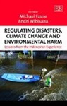 Michael Wibisana Faure, Michael/ Wibisana Faure, Michael Faure, Andri Wibisana - Regulating Disasters, Climate Change and Environmental Harm