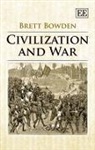 Brett Bowden - Civilization and War