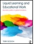 Terri Seddon, Terri (La Trobe University Seddon, Terri (Monash University Seddon - Liquid Learning and Educational Work