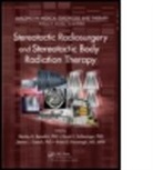 Ph.d. Benedict, Stanley/ Kavanagh Benedict, Stanley H. Benedict, Stanley H. Benedict Ph. D., Benedict Stanley H., Steven J Goetsch... - Stereotactic Radiosurgery and Stereotactic Body Radiation Therapy