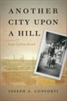Joseph Conforti, Joseph A Conforti, Joseph A. Conforti - Another City Upon a Hill