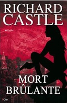 Richard Castle, Castle-r, Françoise Fauchet, RICHARD CASTLE - Mort brûlante