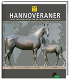 Burchard (Dr. Bade, Burchard (Dr.) Bade, Dr Burchar Bade, Dr Ludwi Christmann, Ludwig (Dr. Christmann, Ludwig (Dr.) Christmann... - Hannoveraner - Zucht und Entwicklung der weltweit gefragten Pferde