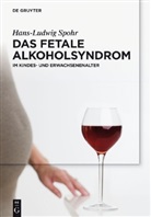 Hans-Ludwig Spohr - Das Fetale Alkoholsyndrom
