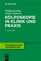 HEINRICH, Jürgen Heinrich, Küh, Wolfgan Kühn, Wolfgang Kühn - Kolposkopie in Klinik und Praxis