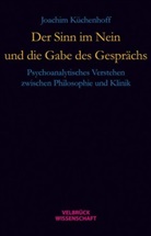 Joachim Küchenhoff - Der Sinn im Nein und die Gabe des Gesprächs