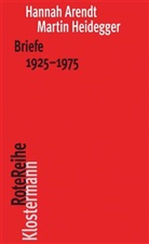 Arend, Hanna Arendt, Hannah Arendt, Heidegger, Martin Heidegger, Ursula Ludz - Briefe 1925 bis 1975 und andere Zeugnisse