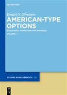 Dmitrii S Silvestrov, Dmitrii S. Silvestrov - Dmitrii S. Silvestrov: American-Type Options - Volume 1: American-Type Options. Vol.1