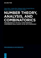 Andrá Biró, András Biró, Kálmán Györy, Kálmán Györy et al, Gergely Harcos, János Pintz... - Number Theory, Analysis, and Combinatorics