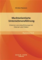 Christian Neumann - Marktorientierte Unternehmensführung