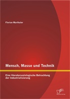 Florian Marthaler - Mensch, Masse und Technik