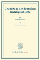 Heinrich Brunner - Grundzüge der deutschen Rechtsgeschichte.