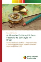 Boose Aldo Roberto - Análise das Políticas Públicas Federais de Educação no Brasil