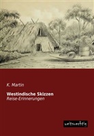 K Martin, K. Martin - Westindische Skizzen