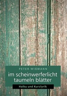 Peter Wißmann - Im Scheinwerferlicht taumeln Blätter