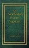 Victor D'Argent - An Uncommon Way to Wealth