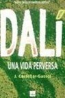 J. Castellar-Gassol - Dalí : una vida perversa
