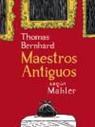 Thomas Bernhard, Nicolas Mahler - Maestros antiguos