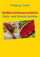 Wolfgang Fiedler - Fiedlers Schlemmerküche