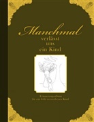 Heike Wolter - Manchmal verl&auml;sst uns ein Kind - Erinnerungsalbum f&uuml;r ein fr&uuml;h verstorbenes Kind