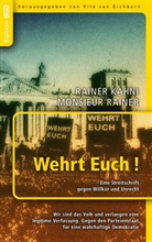 Rainer Kahni, Vito von Eichborn, Vit von Eichborn, Vito von Eichborn - Wehrt Euch! Eine Streitschrift gegen Willkür und Unrecht
