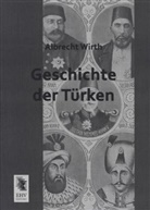 Albrecht Wirth - Geschichte der Türken