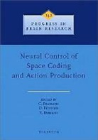 C. Pelisson Prablanc, Yves Rossetti, D. Pelisson, D. Pélisson, D. P'Lisson, C. Prablanc... - Neural Control of Space Coding and Action Production
