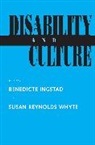 Benedicte Ingstad, Benedicte Whyte Ingstad, Benedicte Ingstad, Ingstad Benedicte, Susan Reynolds Whyte, Susan R. Whyte... - Disability and Culture
