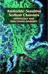 Dale J. Benos, Douglas M. Fambrough, Dale J. Benos, Douglas M Fambrough, Douglas M. Fambrough - Amiloride-Sensitive Sodium Channels