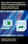 Douglas B. Chrisey, Alberto Pique, Douglas B Chrisey, Douglas B. Chrisey, Douglas B. (Naval Research Laboratory Chrisey, Chrisey Douglas B.... - Direct-Write Technologies for Rapid Prototyping Applications