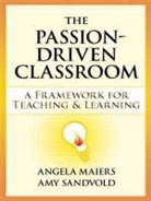 Angela Maiers, Angela Sandvold Maiers, Angela/ Sandvold Maiers, Amy Sandvold - Passion-Driven Classroom
