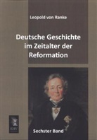 Leopold Von Ranke - Deutsche Geschichte im Zeitalter der Reformation. Bd.6