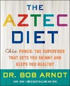 Bob (Dr.) Arnot, Arnot Bob - The Aztec Diet
