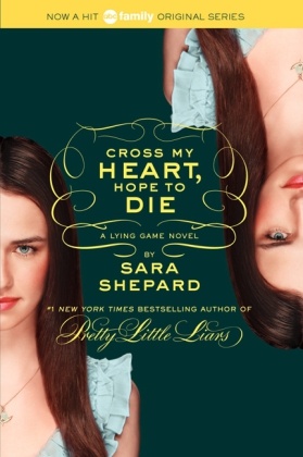 Sara Shepard - Cross My Heart, Hope to Die - Lying Game