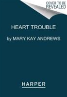 Mary Kay Andrews, Kathy Hogan Trocheck - Heart Trouble