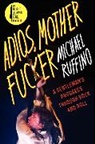 Michael Ruffino - Adios, Motherfucker