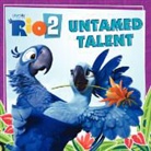 Cari Meister - Rio 2: Untamed Talent