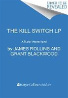 Grant Blackwood, James Rollins, James/ Blackwood Rollins - The Kill Switch