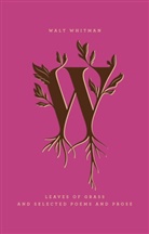 Peter M. Coviello, Jessica Hische, Walt Whitman, Walt/ Hische Whitman, Jessica Hische, Peter M Coviello... - Leaves of Grass and Selected Poems and Prose