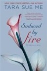 Tara Sue Me, Tara Sue Me - Seduced by Fire