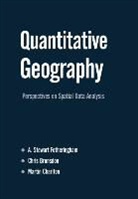 Chris Brunsdon, Martin Charlton, Martin E. Charlton, A Stewart Fotheringham, a Stewart Brunsdon Fotheringham, A. Stewart Brunsdon Fotheringham... - Quantitative Geography