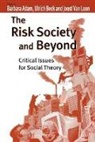 Adam, Barbara Beck Adam, Ulrich Beck, Joost van Loon, Barbara Adam, Ulrich Beck... - Risk Society and Beyond