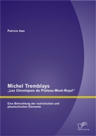 Patricia Awe - Michel Tremblays - Les Chroniques du Plateau-Mont-Royal